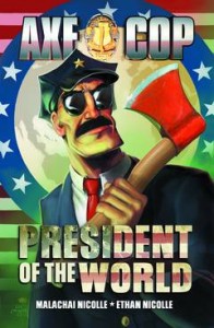 Axe Cop - President of the World #1